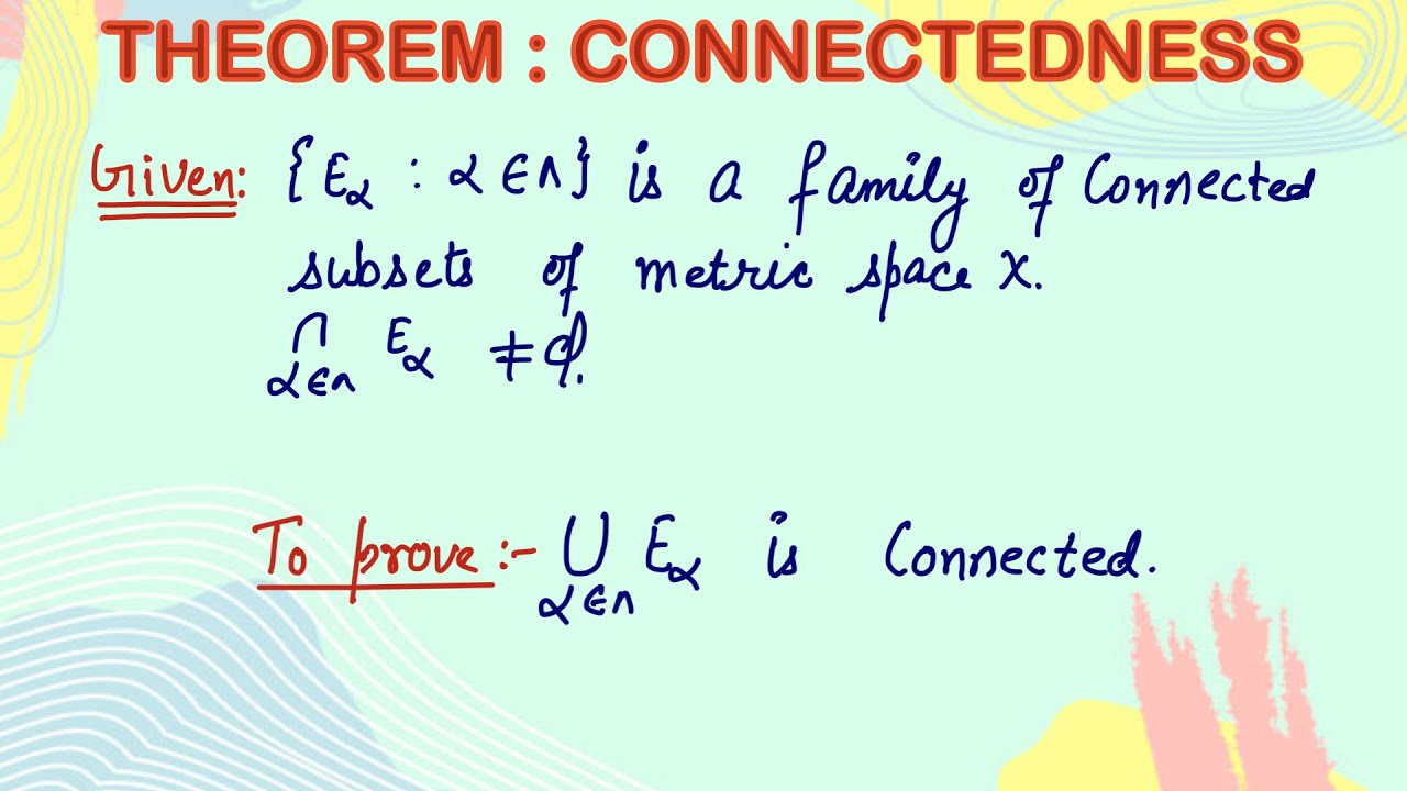 Theorem 2 : Connectedness
