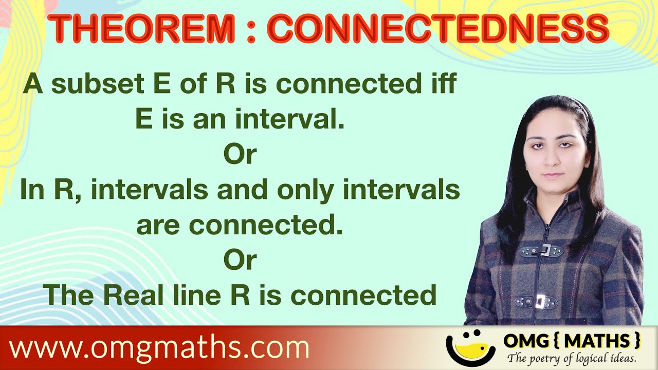 Theorem 7 : Connectedness (Real line R is connected)