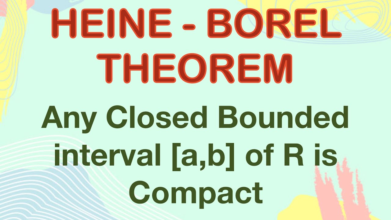 Heine Borel Theorem | Compacness in Real Analysis