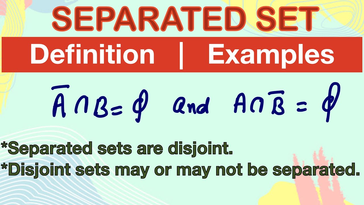 Separated sets | Definition | Examples | Real Analysis | Metric Space | Topology | connectedness