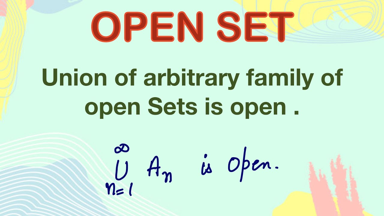 Union of arbitrary family of open sets is open | Real Analysis | Metric Space | Topology