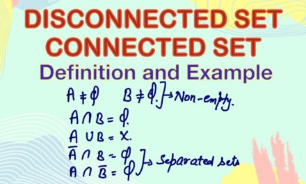 Connected sets | disconnected set | definition | Examples | Real Analysis | Metric Space | Topology