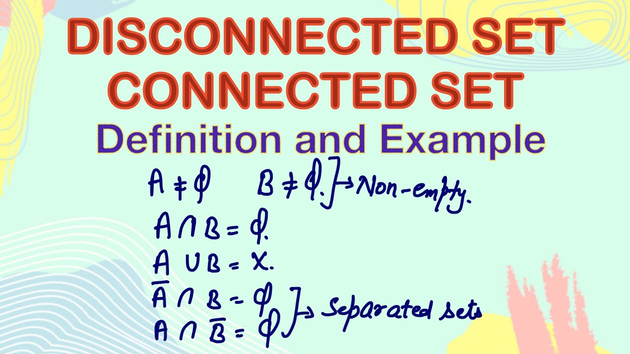 Connected sets | disconnected set | definition | Examples | Real Analysis | Metric Space | Topology