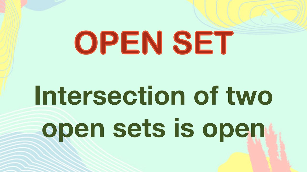 Intersection of two open sets is open | Real Analysis | Open sets | Metric Space | Topology