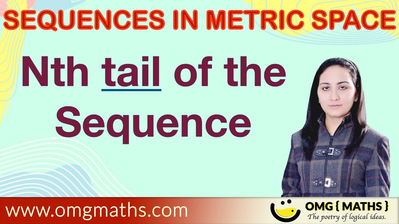 Nth Tail of Sequence | Definition | Sequences in metric space