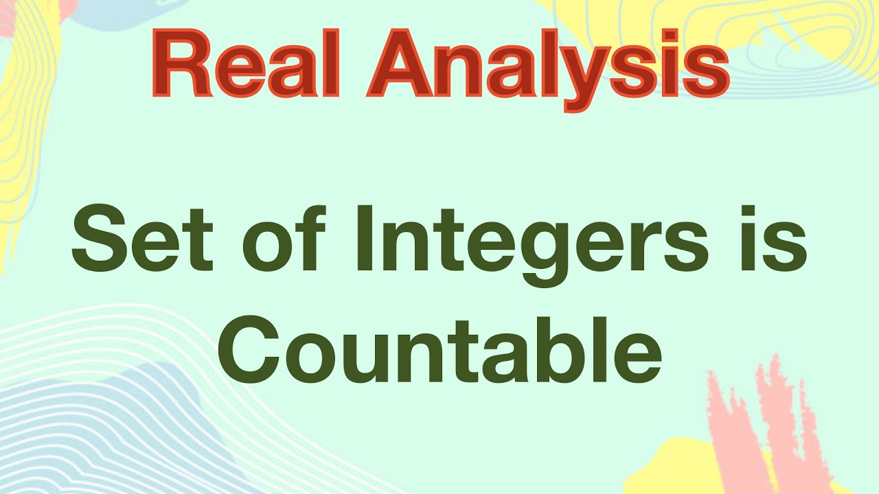 Set of Integers is Countable | theorem | Real analysis | Countable set