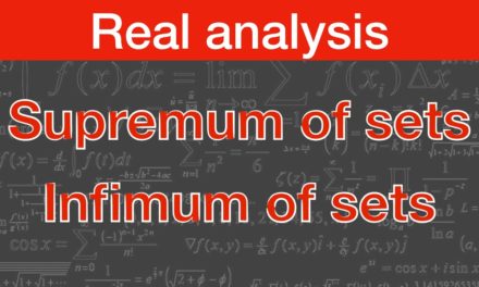 Supremum and infimum | Definition | Real analysis