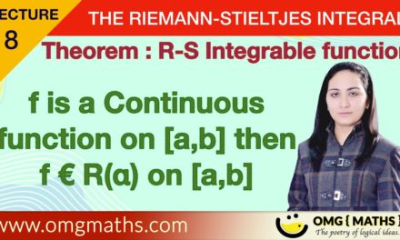 Continous function on [a b] is R-S Integrable | Theorem | The Riemann Stieltjes Integral