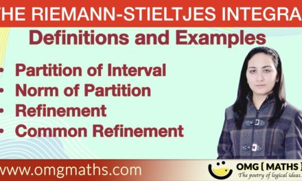 Partition of Interval | Norm of Partition | Refinement | Definitions | Riemann-Stieltjes Integral