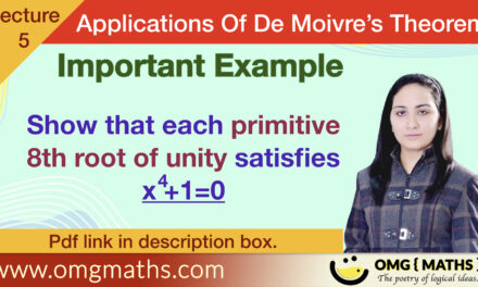 Primitive Roots Of Unity | Example | Applications of De-Moivre’s Theorem | BSC