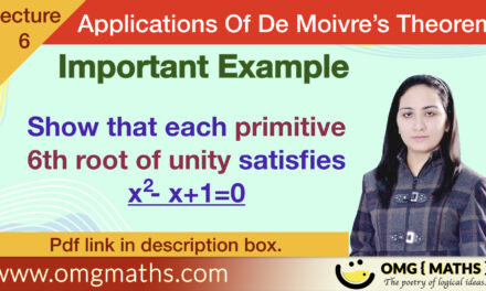 Primitive Roots Of Unity | Example 2 | Applications of De-Moivre’s Theorem | BSC