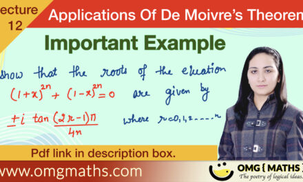 solution of equation using De-Moivre’s Theorem | solve (1+x)^2n+(1-x)^2n = 0 | Applications of De-Moivre’s Theorem | BSC