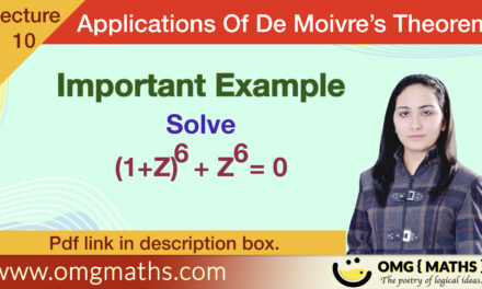 solution of equation using De-Moivre’s Theorem | solve (1+z)^6+z^6=0 | Applications of De-Moivre’s Theorem | BSC