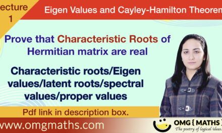 Characteristic roots of Hermitian Matrix are Real | Eigen Values and Cayley Hamilton Theorem | Bsc