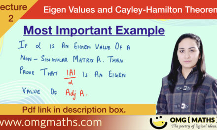 Eigen value of Adj A | Eigen Values and Cayley Hamilton Theorem | Bsc