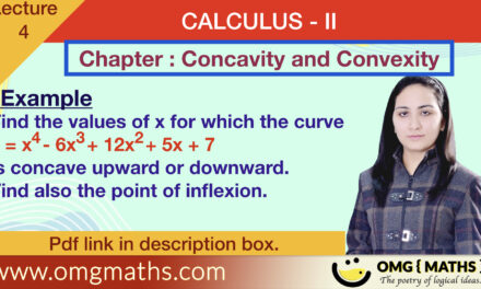 Find the interval for Concave Upward and Concave Downward | Concavity and Convexity  | Point of Inflexion | Calculus II | Example 3 | bsc sem 2
