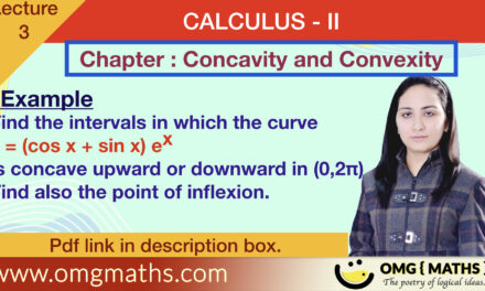 Find the interval for Concave Upward and Concave Downward | Concavity and Convexity  | Point of Inflexion | Calculus II | Example 2 | bsc sem 2
