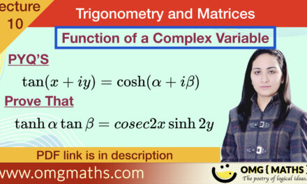 tan(theta+iphi) = cosh(a+ib) | Function of a complex variable | pyq | Bsc | Trigonometry and Matrices