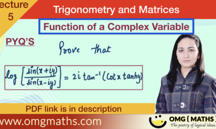 Log[sin(x+iy)/sin(x-iy)] = 2itan^-1(cosx+tanhy) | Function of a complex variable | pyq | Bsc | Trigonometry and Matrices